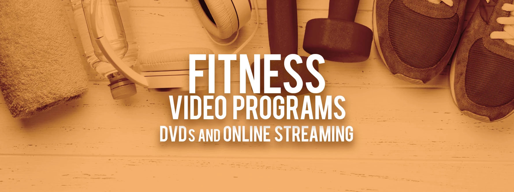 Fitness Programs: DVDs